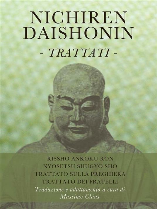Nichiren Daishonin. Trattati - Massimo Claus - ebook