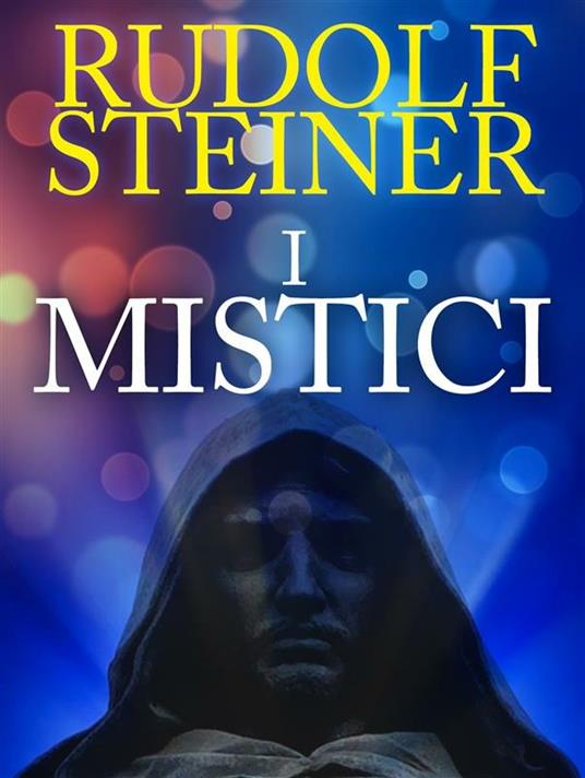 I Mistici - Rudolf Steiner - ebook