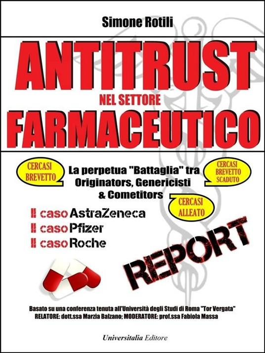 Antitrust nel settore farmaceutico. La perpetua battaglia tra originators, genericisti e competitors - Simone Rotili - ebook