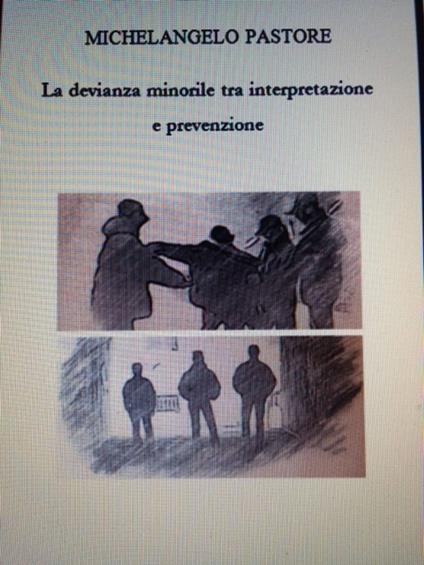 La devianza minorile tra interpretazione e prevenzione - Michelangelo Pastore - ebook