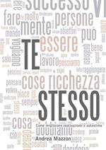 Te stesso! Come migliorare motivazione e autostima