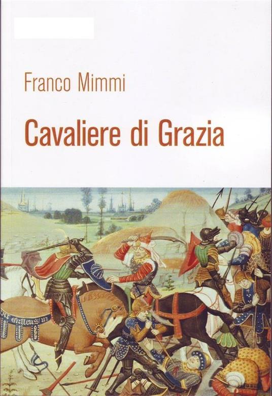 Cavaliere di grazia - Franco Mimmi - ebook