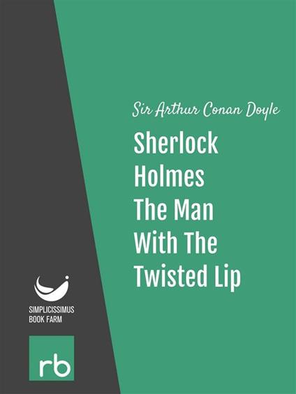 Theman with the twisted lip. The adventures of Sherlock Holmes. Vol. 6