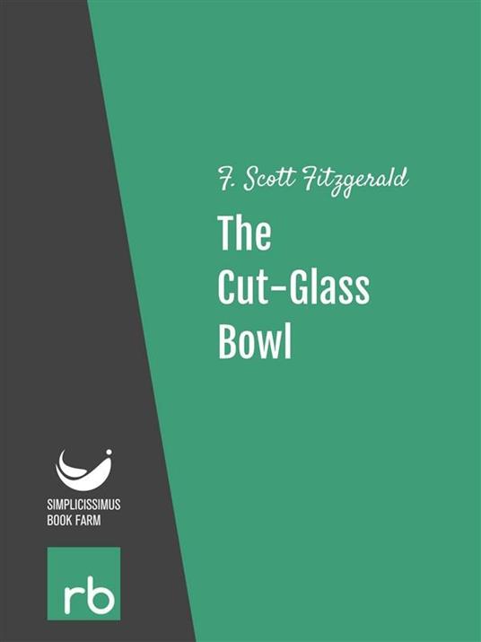Thecut-glass bowl. Flappers and philosophers