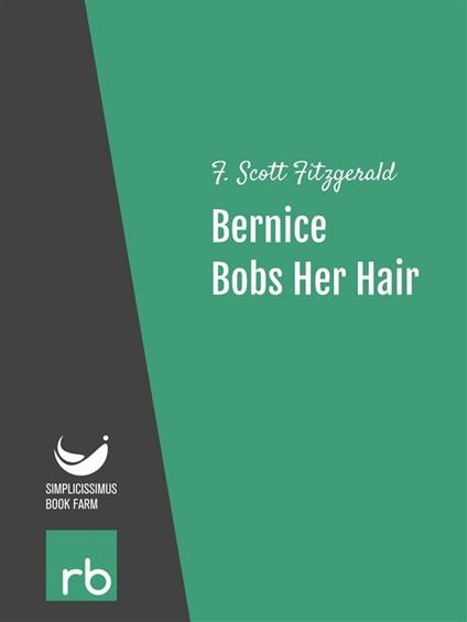 Bernice bobs her hair. Flappers and philosophers