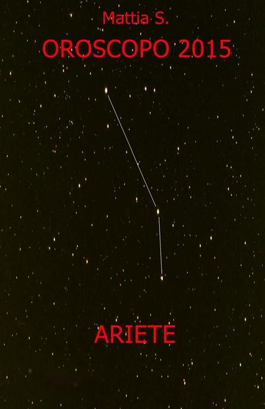Oroscopo 2015 dell'ariete - S. Mattia - ebook