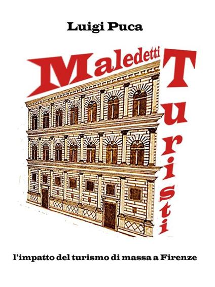 Maledetti turisti! - Luigi Puca - ebook
