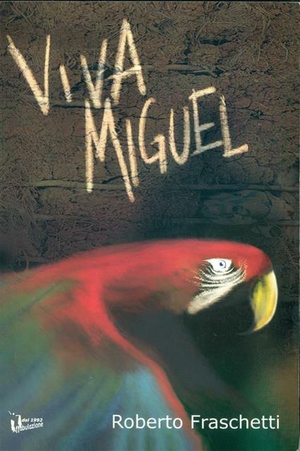 Viva Miguel - Roberto Fraschetti - ebook