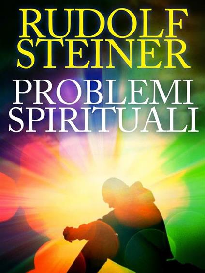 Problemi Spirituali - Rudolf Steiner - ebook