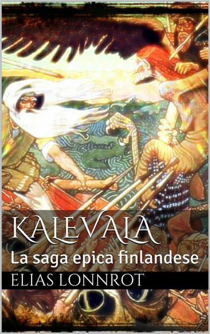 Kalevala - Elias Loonrot - ebook