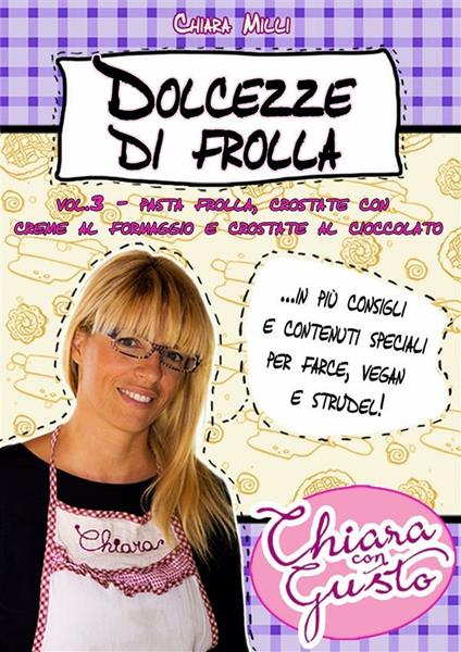 Dolcezze di frolla. Vol. 3 - Chiara Milli - ebook