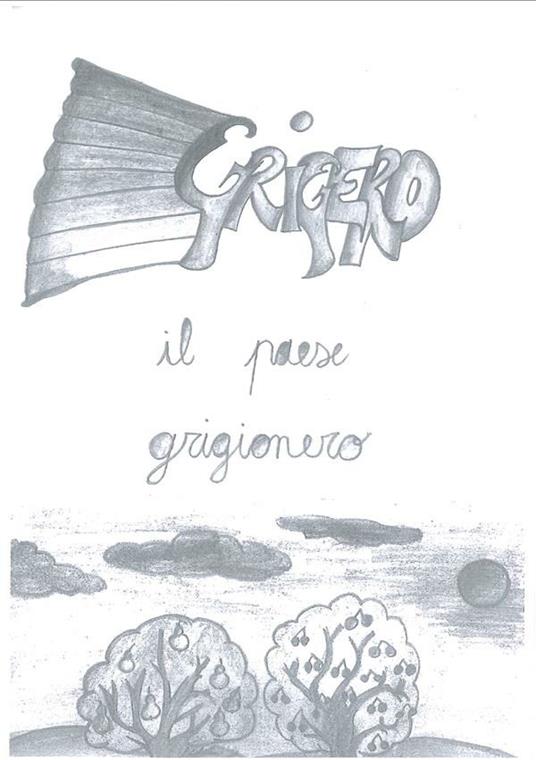 Grigero il paese grigionero - Brunella Ruberto Fasciana - ebook