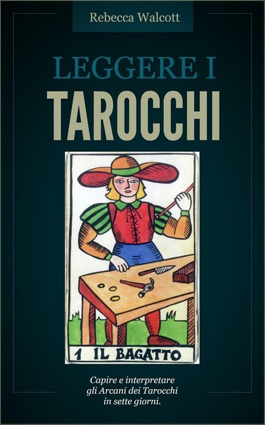 Leggere i tarocchi - Rebecca Walcott - ebook