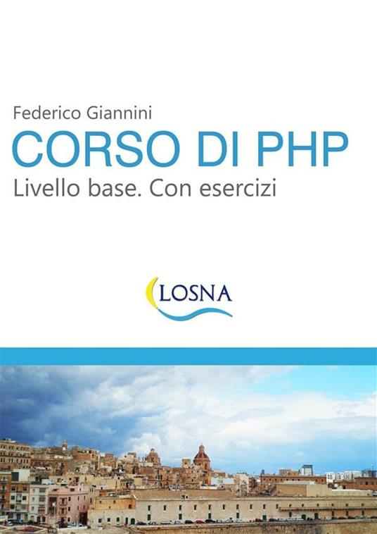 Corso di PHP. Livello base. Con esercizi - Federico Giannini - ebook