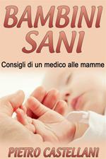 Bambini sani. Consigli di un medico alle mamme