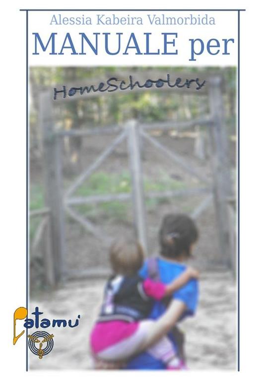 Manuale per homeschooler - Alessia Kabeira Valmorbida - ebook