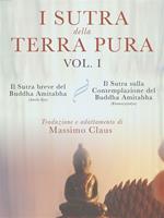 I sutra della terra pura. Vol. 1