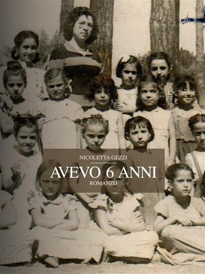 Avevo 6 anni - Nicoletta Gezzi - ebook