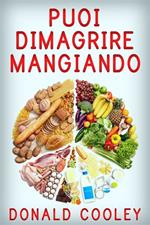 Puoi dimagrire mangiando