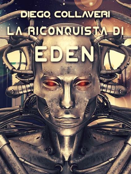 La riconquista di Eden - Diego Collaveri - ebook