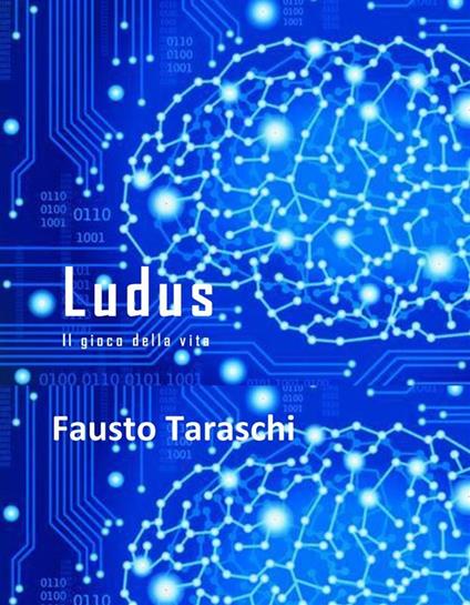 Ludus. Il gioco della vita - Fausto Taraschi - ebook