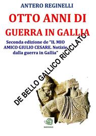 Otto anni di guerra in Gallia
