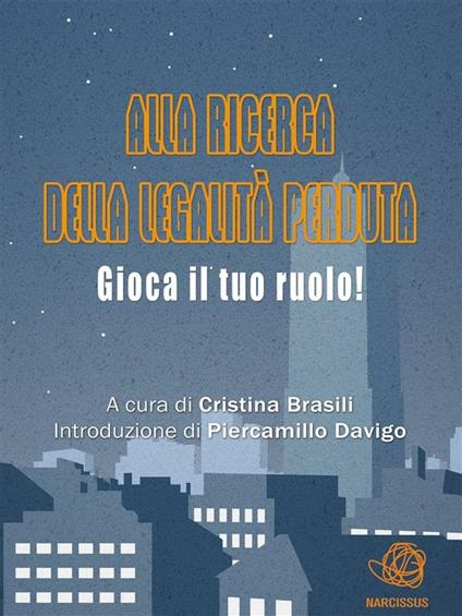 Alla ricerca della legalità perduta. Gioca il tuo ruolo - Cristina Brasili - ebook