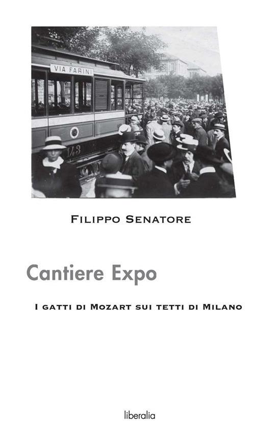 Cantiere Expo. I gatti di Mozart sui tetti di Milano - Filippo Senatore - ebook