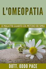 L' omeopatia. Le malattie guarite col metodo dei simili