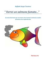 «Vorrei un salmone fumato...»