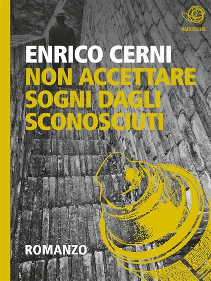 Non accettare sogni dagli sconosciuti - Enrico Cerni - ebook