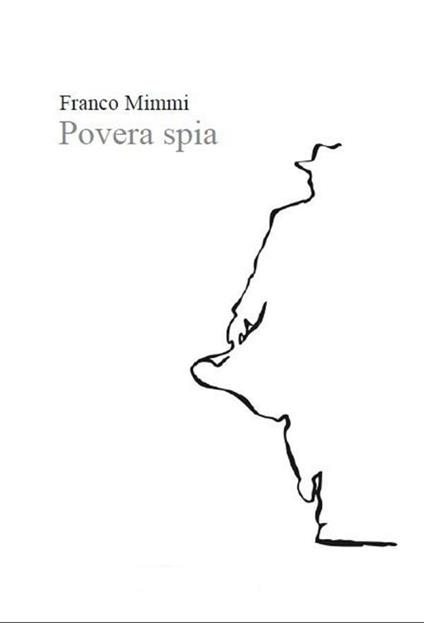 Povera spia - Franco Mimmi - ebook