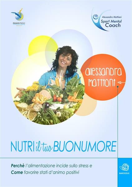 Nutri il tuo buonumore - Alessandra Mattioni - ebook