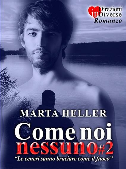 Come noi nessuno#2 - Heller Marta - ebook