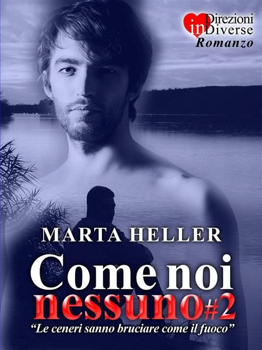 Come noi nessuno#2 - Heller Marta - ebook