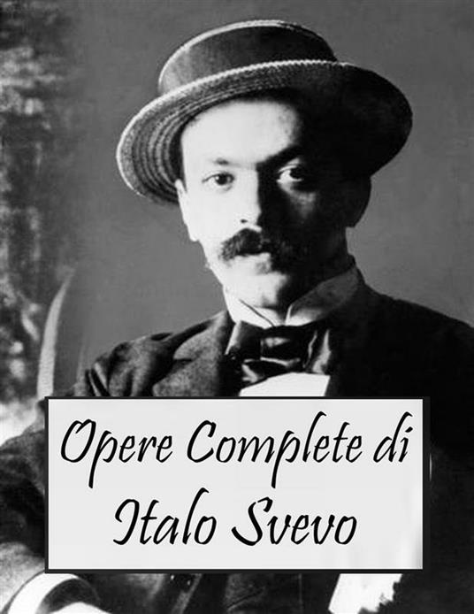 Opere complete - Italo Svevo - ebook