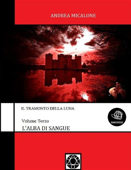 L' alba di sangue. Il tramonto della luna. Vol. 3 - Andrea Micalone - ebook