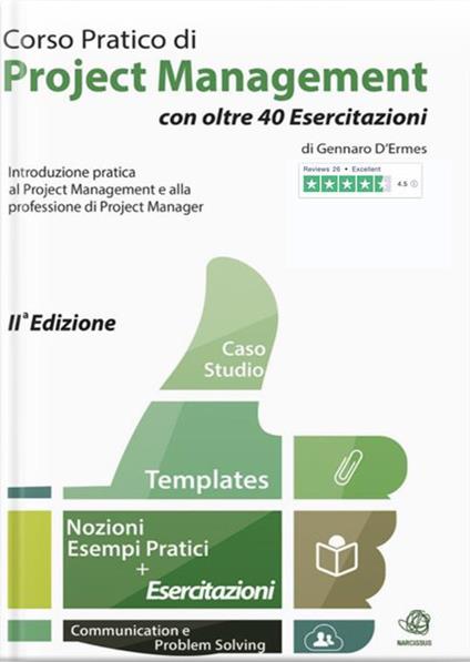 Corso pratico di project management con oltre 40 esercitazioni. Introduzione pratica al project management e alla professione del project manager - Gennaro D'Ermes - ebook