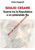 Giulio Cesare. Guerra tra la Repubblica e un potenziale re. Bellum africum riciclato