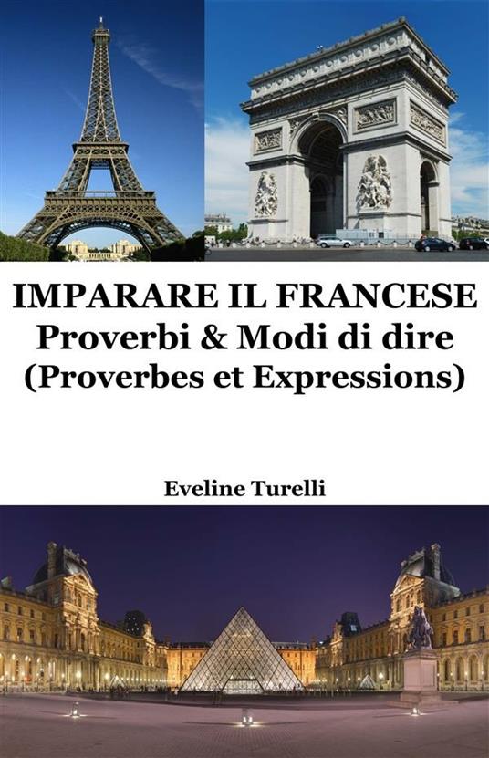 Imparare il francese: proverbi & modi di dire - Eveline Turelli - ebook