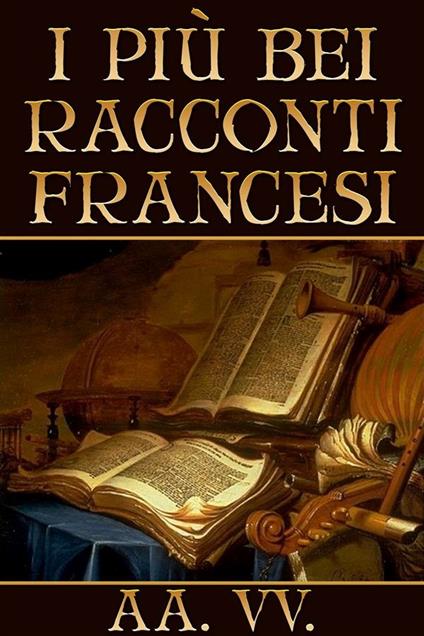 I più bei racconti francesi - V.V.A.A. - ebook