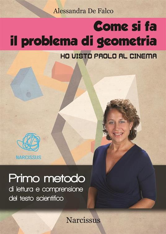 Come si fa il problema di geometria " Ho visto Paolo al cinema" - Alessandra De Falco - ebook