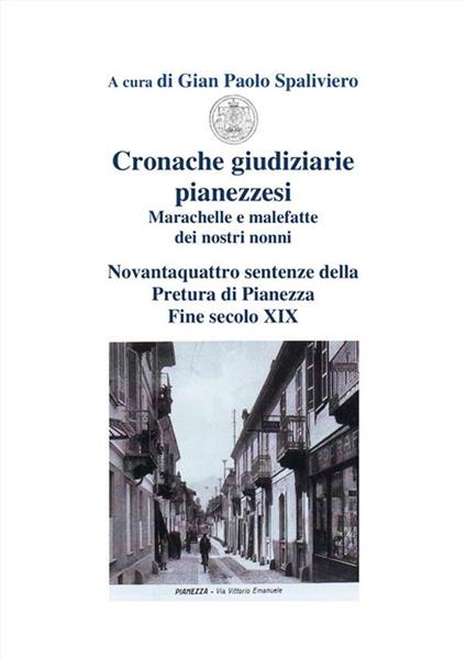 Cronache giudiziarie pianezzesi. Marachelle e malefatte dei nostri nonni - Gian Paolo Spaliviero - ebook