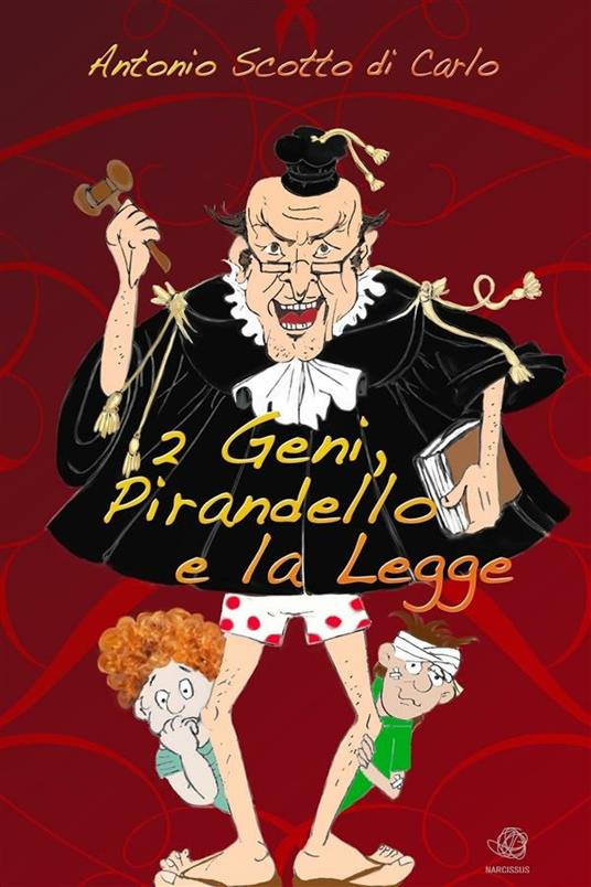 2 geni, Pirandello e la legge - Antonio Scotto di Carlo - ebook