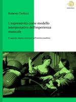 L' espressività come modello interpretativo dell'esperienza musicale. Il rapporto musica-emozioni nell'estetica analitica