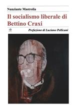 Il socialismo liberale di Bettino Craxi