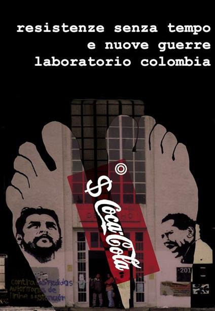 Resistenze senza tempo e nuove guerre. Laboratorio Colombia. - Dario Ghilarducci,Filippo Nuzzi - ebook