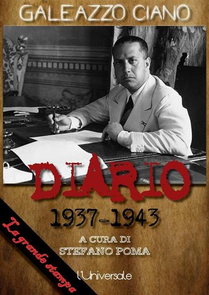 Diario 1937-1943. Ediz. integrale - Galeazzo Ciano,Stefano Poma - ebook