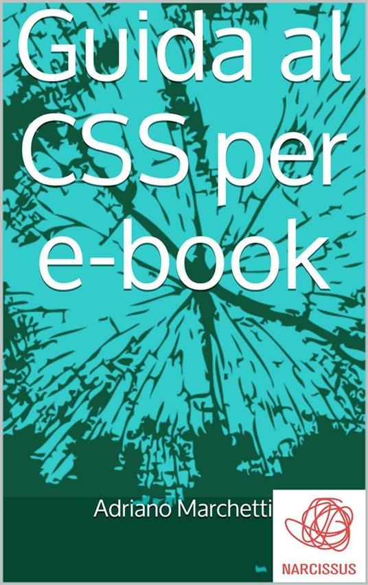 Guida al CSS per ebook - Adriano Marchetti - ebook