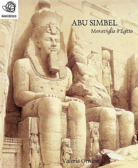 Abu Simbel Meraviglia d'Egitto - Valeria Ornano - ebook